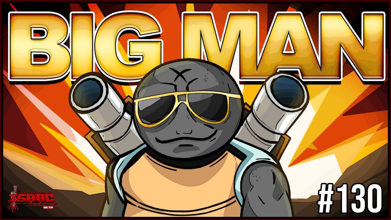 BIG MAN ULTRA GREED - Episode 130 - The Binding Of Isaac Repentance+