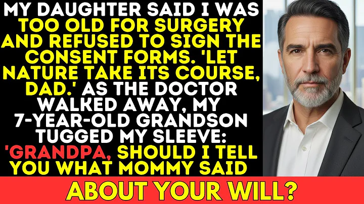 My Daughter Refused My Surgery — Then My Grandson Revealed Her Secret About My Will