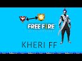 kheri ff is live!