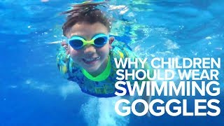 Why Children Should Wear Swimming Goggles Why Children Should Wear Swimming Goggles