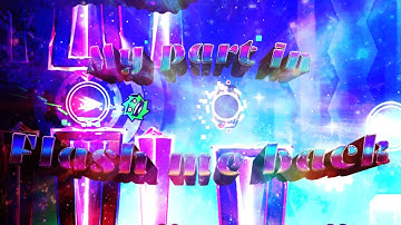 My part in Flash me Back by LShaDowBoy, Kirzok, TNC and more || GD2.2