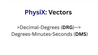 Vectors | Decimal-Degree and Degrees-Minutes-Seconds Conversion 