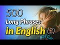 The 500 common long phrases in English - Volume 2