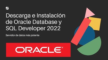 Descarga e Instalación de la Base de Datos Oracle Database Express Edition y SQL Developer  2022