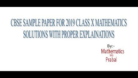 CLASS X:SOLUTIONS OF CBSE SAMPLE PAPER OF MATHEMATICS FOR 2019 BOARD EXAMS Part-2(Section-B)