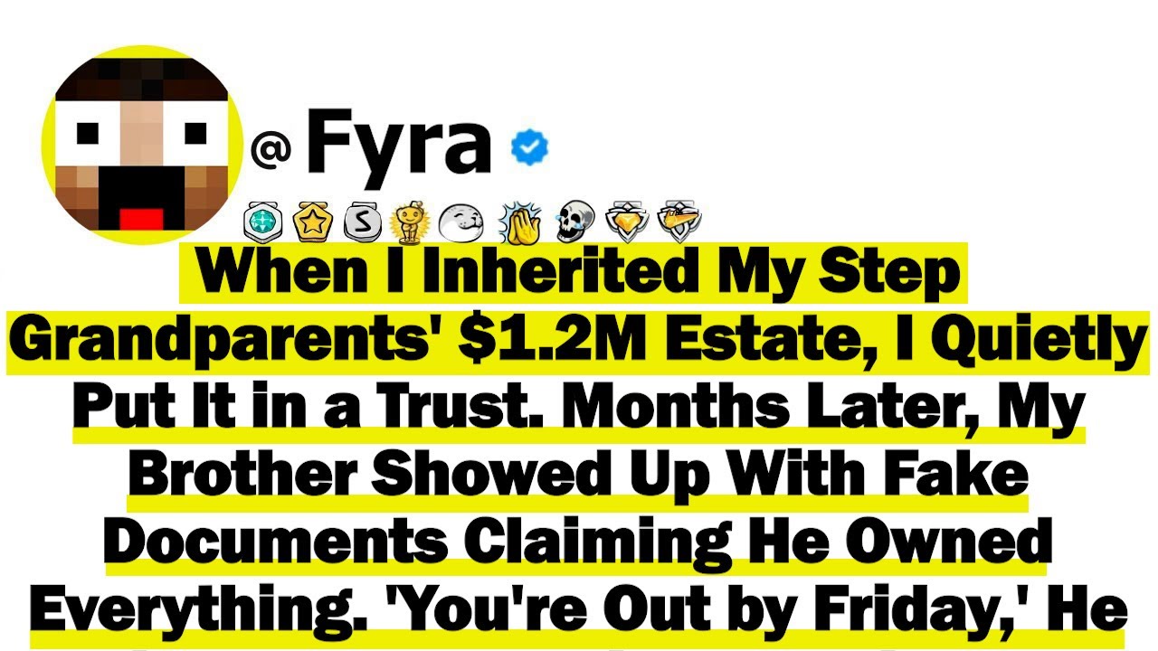 When I Inherited My Step-Grandparents' $1.2M Estate, I Quietly Put It in a Trust. Months Later, My B