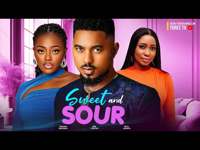 SWEET AND SOUR -  Nigerian Movies 2024 latest full movies BEN TOUITOU, SHAZNAY OKAWA class=