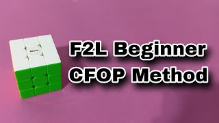 Beginner F2L tutorial CFOP method