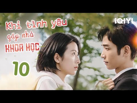 Video KHI TÌNH YÊU GẶP NHÀ KHOA HỌC - Tập 10 | Phim Ngôn... - YouTube