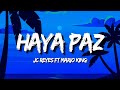 JC REYES FT. MARIO KING - HAYA PAZ (Letra/Lyrics)
