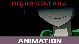 (+13) (SEIZURE  WARNING)Animation|Megalo Strike Back|Vocal cover by Meltberry