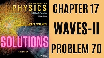 Halliday resnick chapter 17 problem 70 solution | Fundamentals of physics 10e solutions