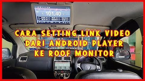 CARA SETTING LINK VIDEO DARI ANDROID PLAYER KE ROOF MONITOR