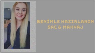 Saç & Makyaj ❤️ Ç