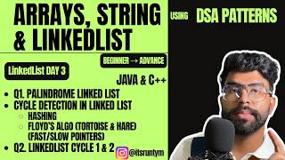 L14. Cycle Detection in LinkedList || JAVA C++|| Floyd’s Algo (Fast/Slow)|| Palindrome LinkedList