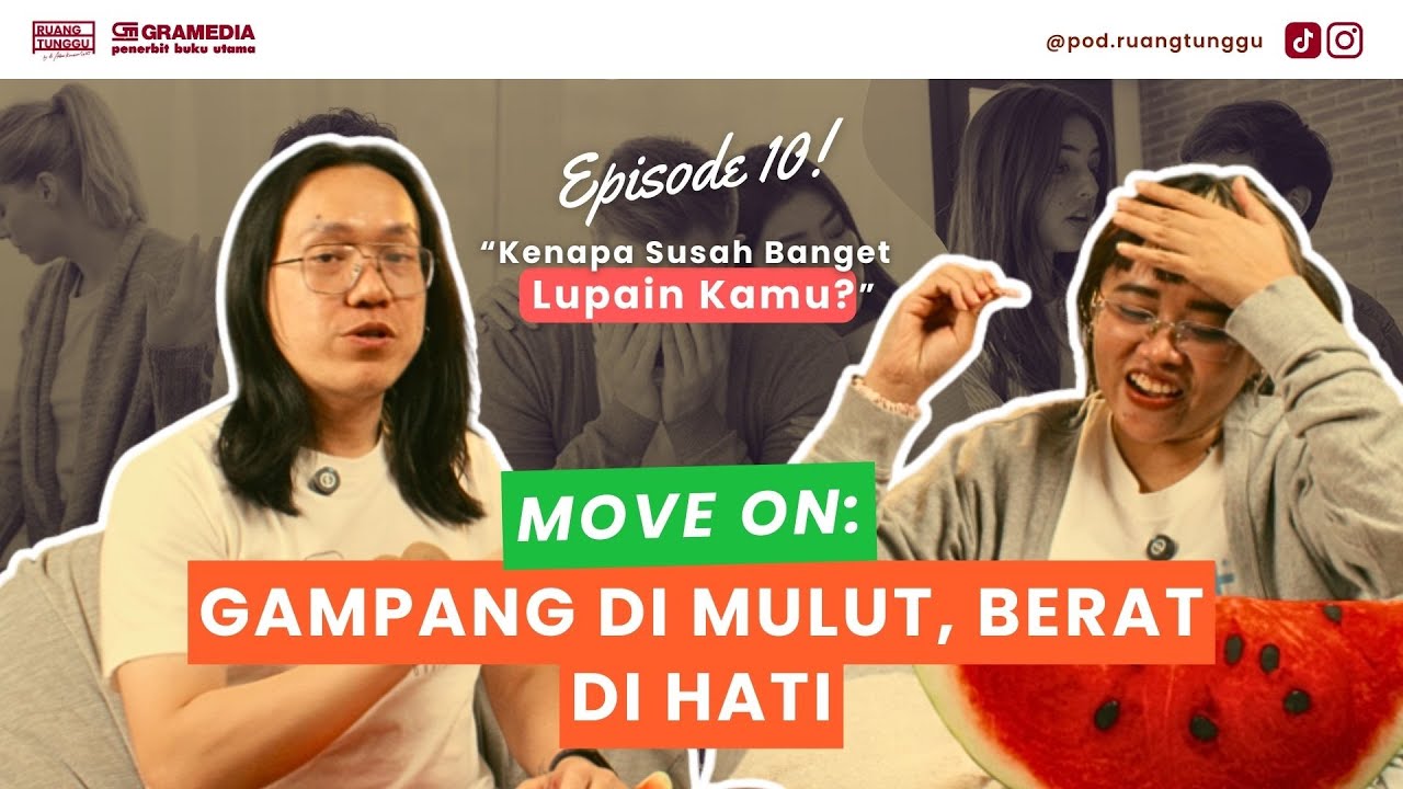 POD. RUANG TUNGGU | EP. 10: Move On: Gampang di Mulut, Berat di Hati