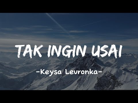 Tak ingin usai - Keisya Levronka (Lirik Vidio)