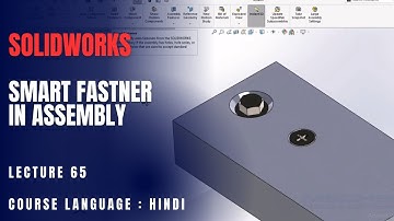 Using Smart Fasteners in SolidWorks Assembly | Lecture 65