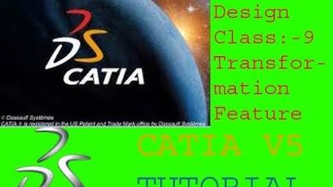 CLASS 9,CATIA V5  Transformation feature by Navdeep