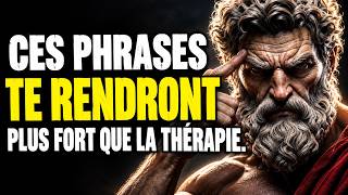 Ces Phrases Te Rendront Plus Fort Que Nimporte Quelle Thérapie Stoïcisme