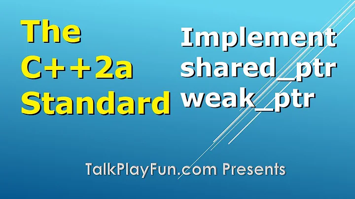 C++2a Standard: How to Implement shared_ptr and weak_ptr 4/N (029)