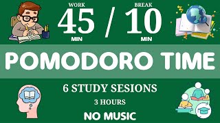 45 / 10 Pomodoro Timer || No music - Study for dreams - Deep focus - Study timer || 3 Hours