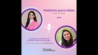 PEDCAST: Direito do autista, saiba como exigir Com Dra. Kelly e Dra Carla Bertin @AutismoLegal