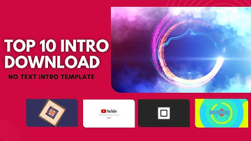 Top 10 intro Video templates 2022 no text 3d 2d free download