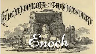 Enoch: Encyclopedia of Freemasonry By Albert G. Mackey
