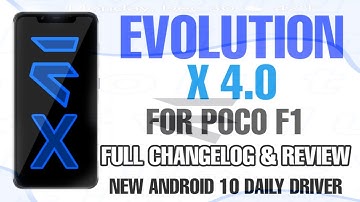 [ROM] EvolutionX 4.0 Android 10 (fully stable) Custom Rom for Poco F1 and Other Review and CHANGELOG