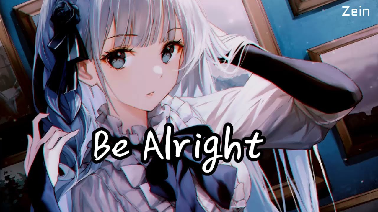 Nightcore - Be Alright ( lyrics )