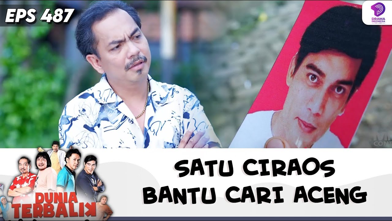 HILANG TANPA KABAR ! SATU CIRAOS BANTU CARI ACENG | DUNIA TERBALIK | EPS 489 (2/9)