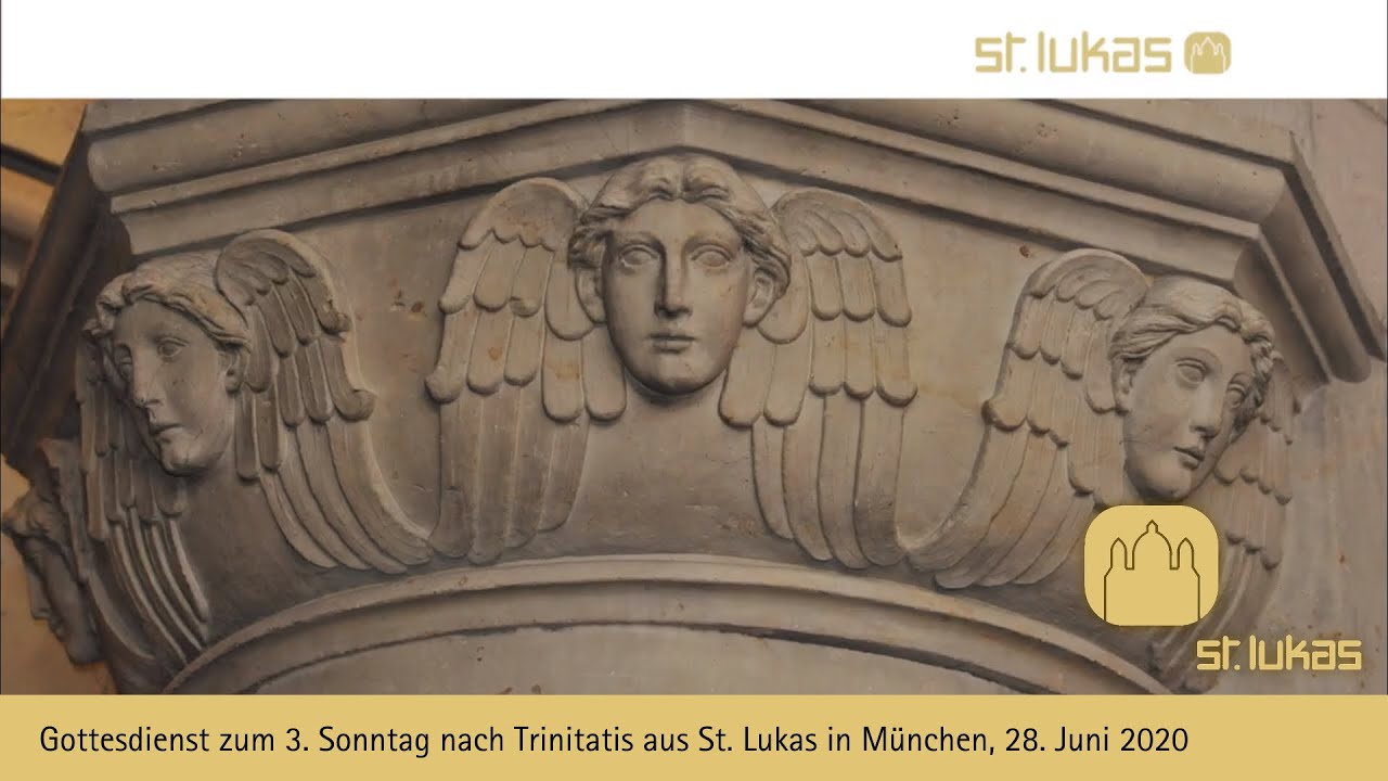 Gottesdienst zum 3. Sonntag nach Trinitatis aus St. Lukas in München ...