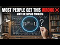 Most People Get This Wrong ❌  Math Olympiad Problem 2¹⁸ − 1