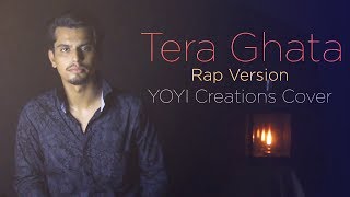 TERA GHATA | GAJENDRA VERMA | YOYI CREATIONS COVERS | RAP VERSION | ILHAM UDDIN YOYI | AYAN ANSARI Thumb