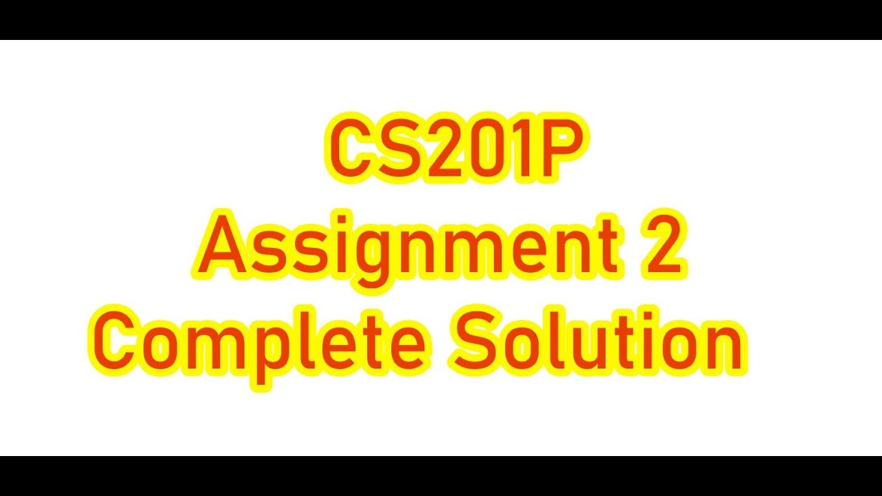 cs201p assignment 2 solution fall 2022