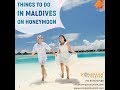 THINGS TO DO IN MALDIVES ON HONEYMOON