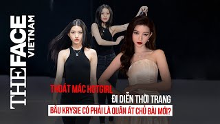 Thoát mác hotgirl đi diễn thời trang, Bâu Krysie có phải là quân át chủ bài mới?