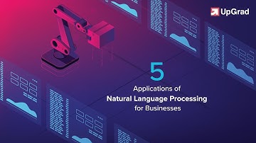 Natural Language Processing | 5 Business Applications of NLP | upGrad