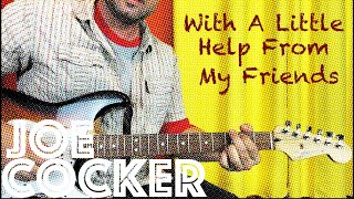 Video thumbnail of "Guitar Lesson: How To Play With A Little Help From My Friends - Joe Cocker Style!"