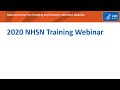 2020 NHSN Training Webinar - Patient Safety Component Protocol and Annual Facility Survey Updates