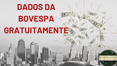 Cotações da B3-Bovespa Gratuitamente com a API da Alpha Vantage!