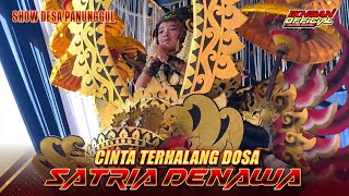 CINTA TERHALANG DOSA - SINGA DANGDUT SATRIA DENAWA show DESA PANUNGGUL 2025