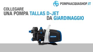 Collegare una pompa Tallas D-Jet da giardinaggio