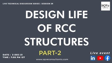 SESSION 29 : DESIGN LIFE OF RCC STRUCTURES (PART-2) - Live Technical Discussion