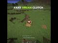 Fake Dream Clutch VS Real Dream Clutch (pt2) ☠️ #minecraftshorts #minecraft