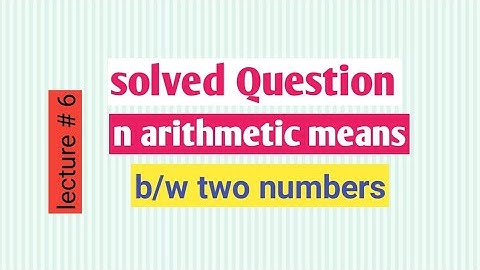 Find three arithmetic means between 3 and 11