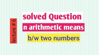 Find three arithmetic means between 3 and 11 Net Worth