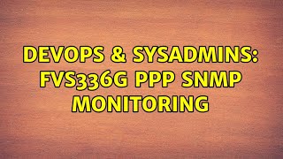 DevOps & SysAdmins: FVS336G PPP SNMP monitoring