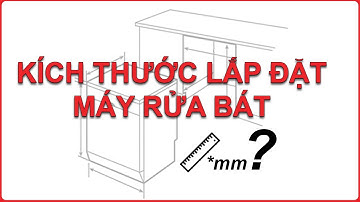 Kích thước khoang tủ để lắp đặt máy rửa bát tiêu chuẩn Châu